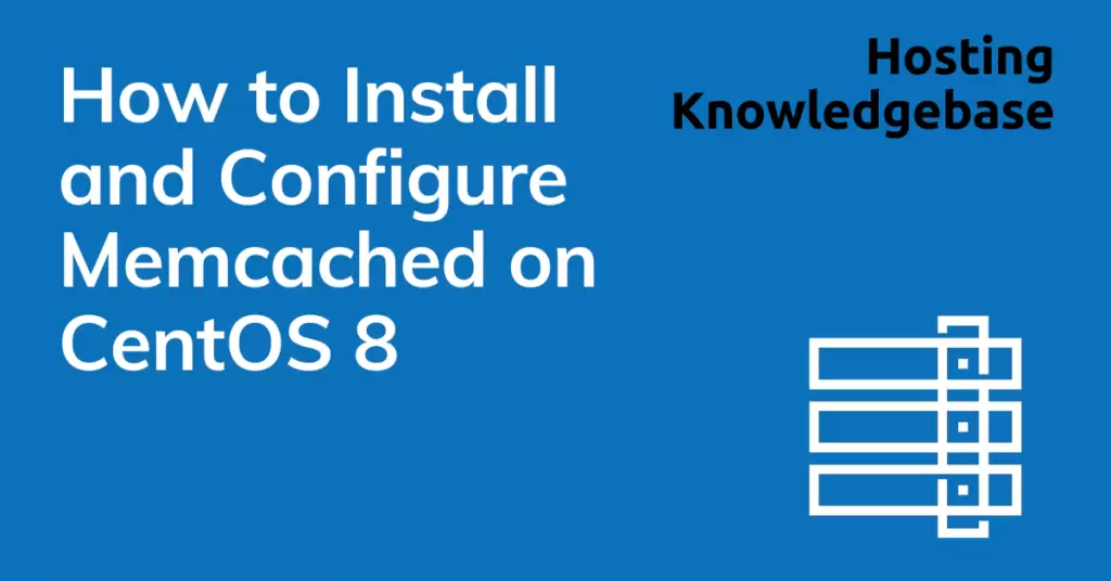 How To Install And Configure Memcached On Centos 8 How to install and configure memcached on centos 8