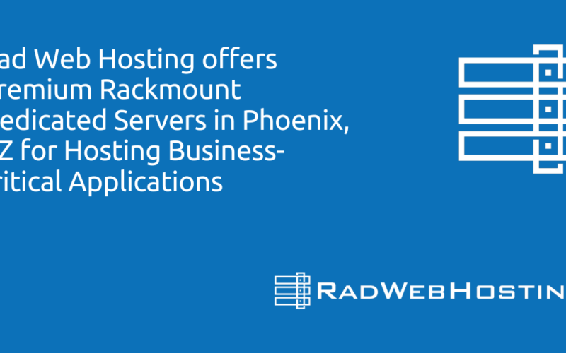 Rad web hosting offers premium rackmount dedicated servers in phoenix, az for hosting business-critical applications