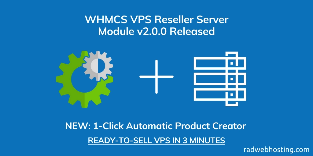 Whmcs Vps Reseller Server Module V2.0.0 Released - Major Version Update Whmcs vps reseller server module v2. 0. 0 - major version release