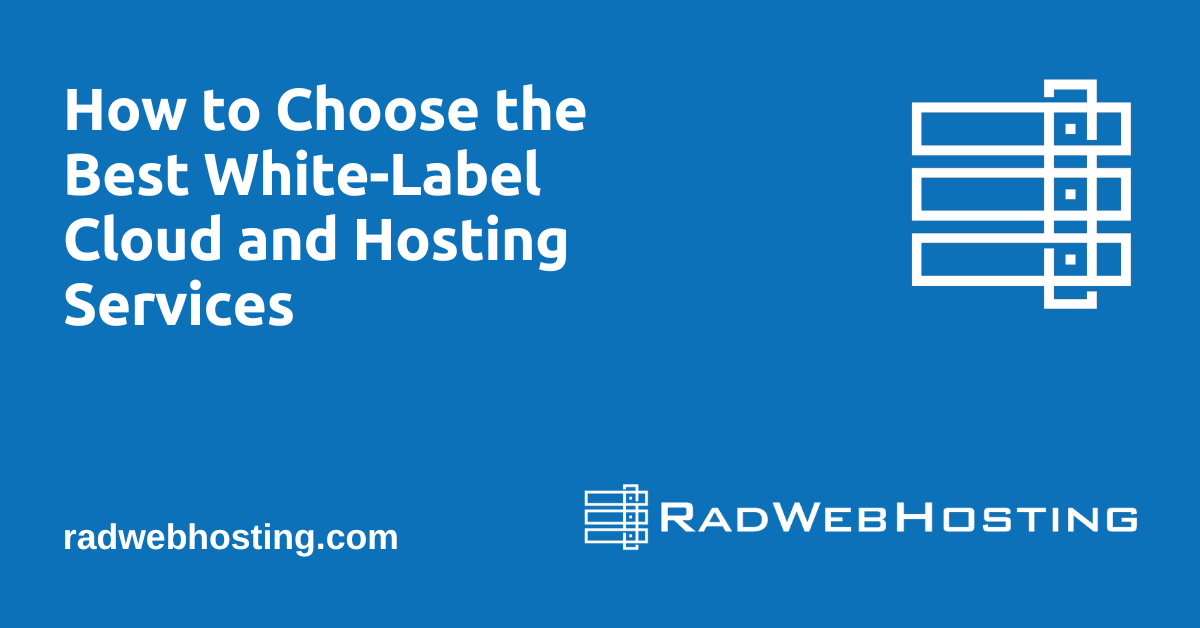 How to choose the best white-label cloud and hosting services